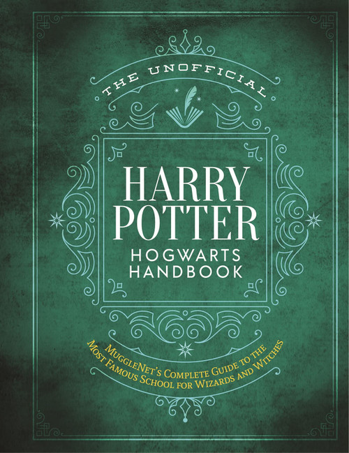 The Unofficial Harry Potter Hogwarts Handbook: MuggleNet's complete guide to the most famous school for wizards and witches (The Unofficial Harry Potter Reference Library)