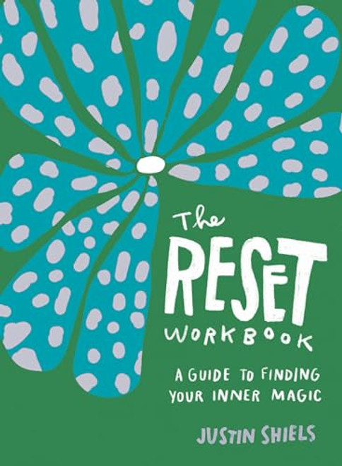 The Reset Workbook: A Guide to Finding Your Inner Magic