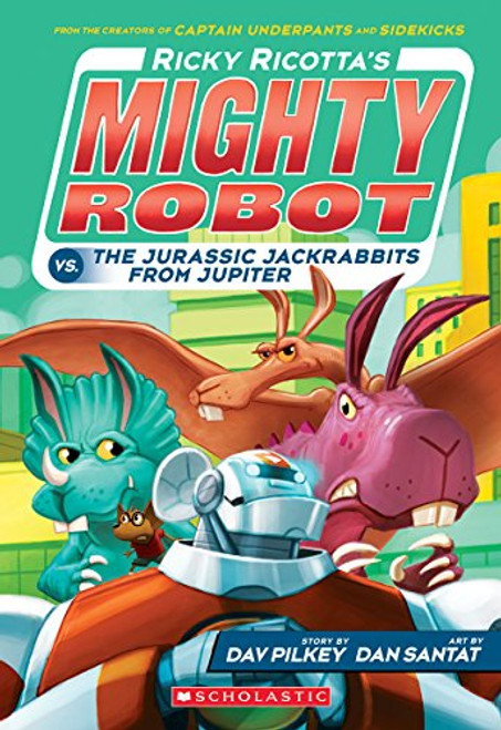 Ricky Ricotta's Mighty Robot vs. the Jurassic Jackrabbits from Jupiter (Ricky Ricotta's Mighty Robot #5) (5)