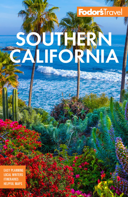 Fodors Southern California: with Los Angeles, San Diego, the Central Coast & the Best Road Trips (Full-color Travel Guide)