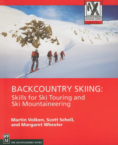 Backcountry Skiing: Skills for Ski Touring and Ski Mountaineering (Mountaineers Outdoor Expert)