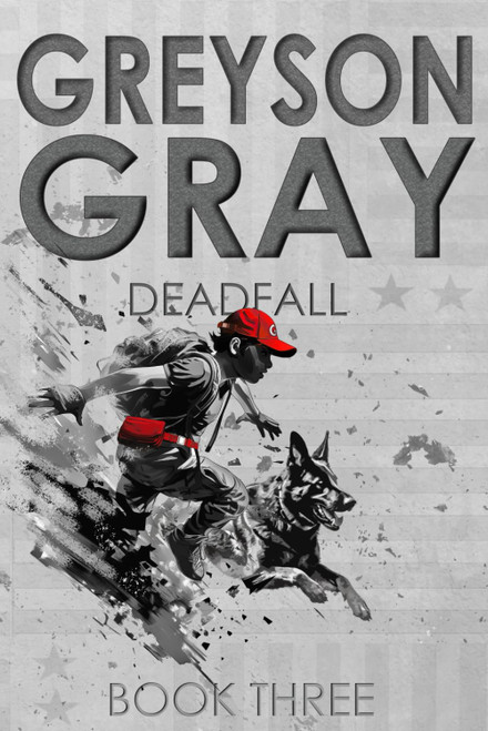 Greyson Gray: Deadfall (The Greyson Gray Series)