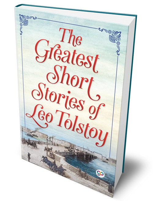 The Greatest Short Stories of Leo Tolstoy (Deluxe Hardcover Book)