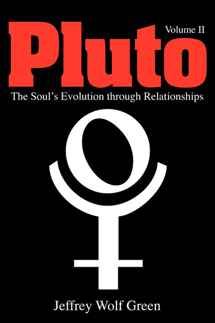 Pluto: The Soul's Evolution Through Relationships, Volume 2