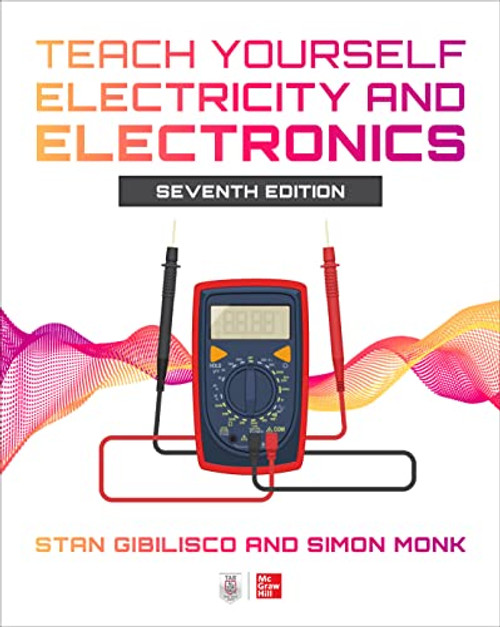 Teach Yourself Electricity and Electronics, Seventh Edition