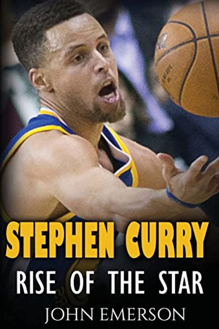 Stephen Curry: Rise of the Star. The inspiring and interesting life story from a struggling young boy to become the legend. Life of Stephen Curry - one of the best basketball shooters in history.