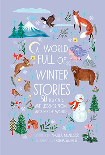 A World Full of Winter Stories: 50 Folk Tales and Legends from Around the World