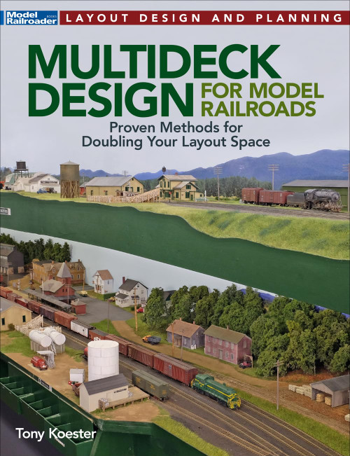 Multideck Design for Model Railroadsd: Proven Methods for Doubling Your Layout Space