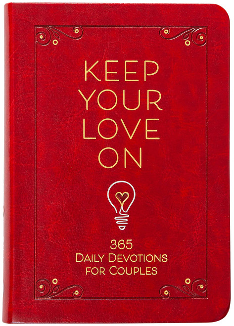 Keep Your Love On: 365 Daily Devotions for Couples