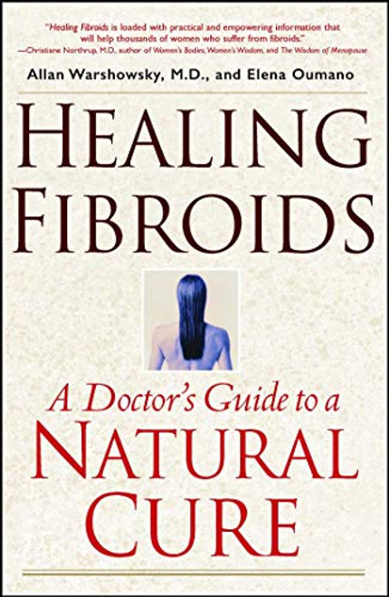 Healing Fibroids: A Doctor's Guide to a Natural Cure