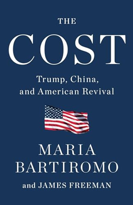 The Cost: Trump, China, and American Revival