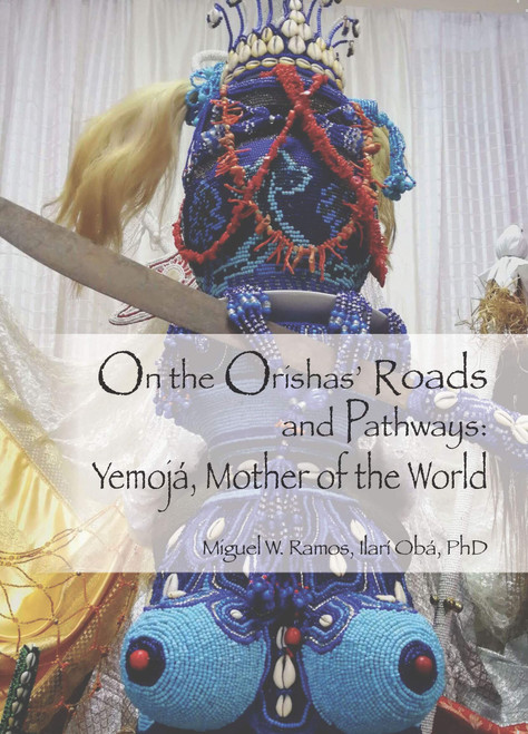 On the Orishas' Roads and Pathways: Yemoj, Mother of the World