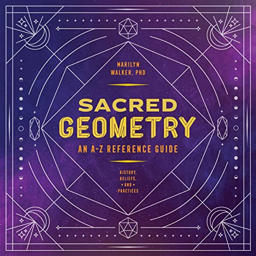 Sacred Geometry: An A-Z Reference Guide