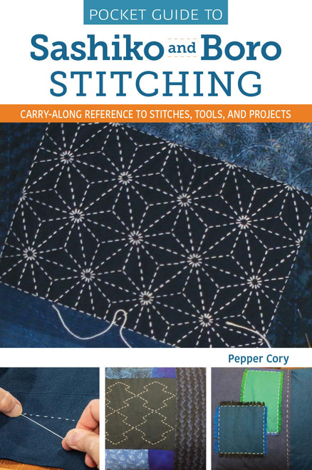 Pocket Guide to Sashiko and Boro Stitching: Carry-Along Reference to Stitches, Tools, and Projects (Landauer) Detailed How-To, 2 Step-by-Step Projects, Design Examples, History, and More
