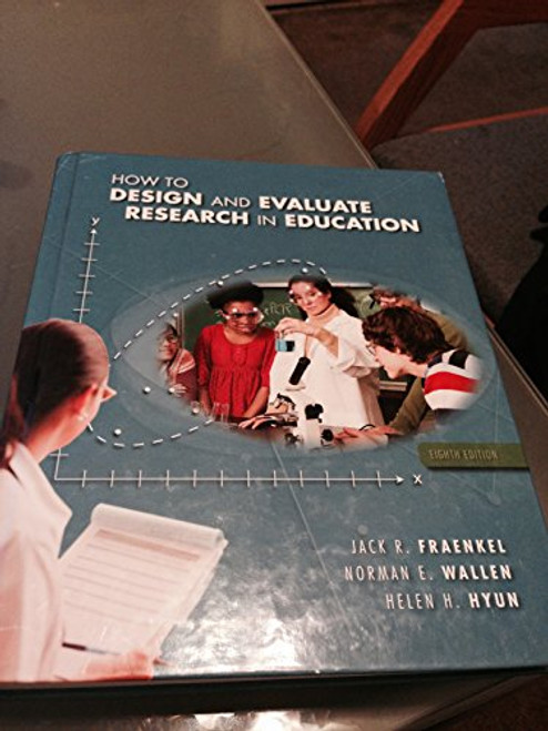 How to Design and Evaluate Research in Education