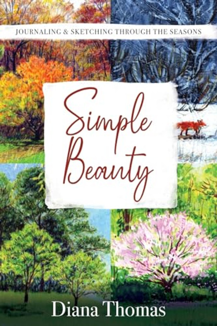 Simple Beauty: Journaling & Sketching Through the Seasons
