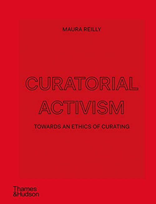 Curatorial Activism: Towards an Ethics of Curating