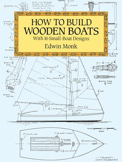 How to Build Wooden Boats: With 16 Small-Boat Designs (Dover Crafts: Woodworking)