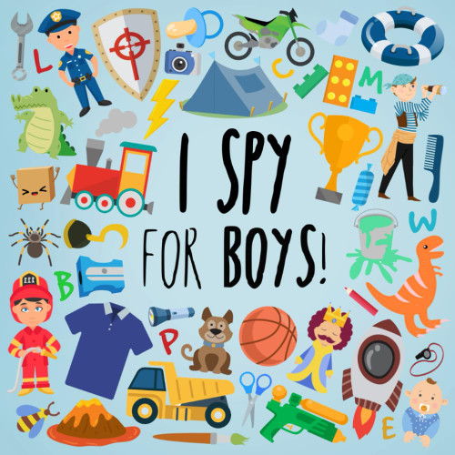 I Spy - For Boys!: A Fun Guessing Game for 3-5 Year Olds (I Spy Book Collection for Kids)