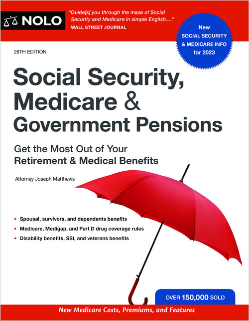 Social Security, Medicare & Government Pensions: Get the Most Out of Your Retirement and Medical Benefits