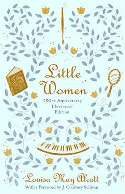Little Women (150th Anniversary Edition): 150th Anniversary Edition