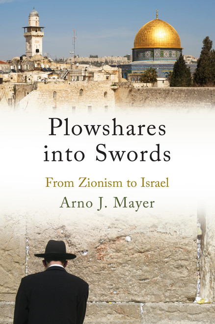 Plowshares into Swords: From Zionism to Israel