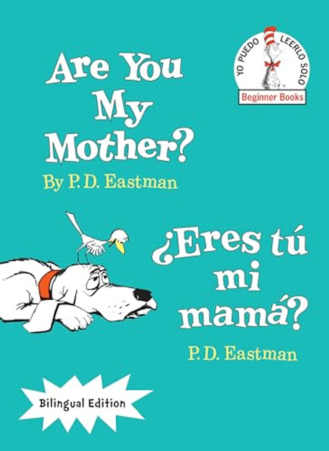 Are You My Mother?/Eres t mi mam? (Bilingual Edition) (The Cat in the Hat Beginner Books / Yo Puedo Leerlo Solo) (Spanish Edition)