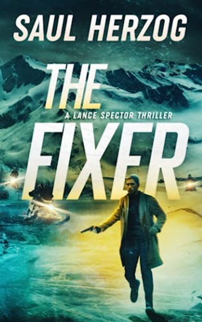 The Fixer: American Assassin (A Lance Spector Thriller)