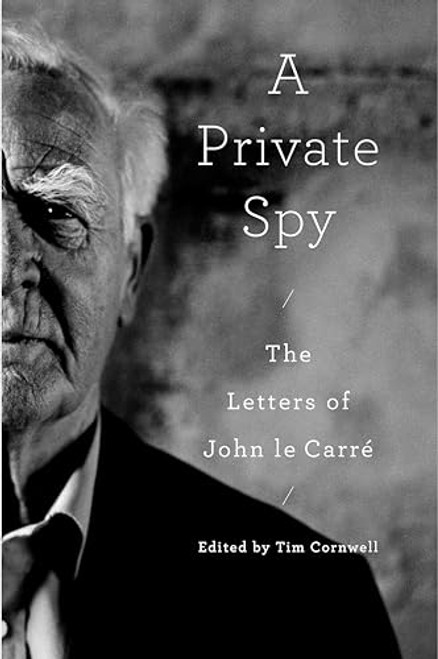 A Private Spy: The Letters of John le Carr