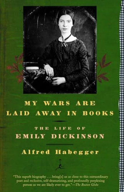 My Wars Are Laid Away in Books: The Life of Emily Dickinson (Modern Library (Paperback))