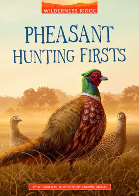 Pheasant Hunting Firsts (Wilderness Ridge)