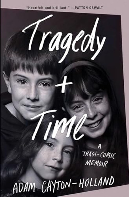 Tragedy Plus Time: A Tragi-comic Memoir