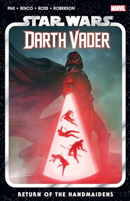 STAR WARS: DARTH VADER BY GREG PAK VOL. 6 - RETURN OF THE HANDMAIDENS