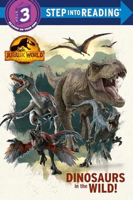 Dinosaurs in the Wild! (Jurassic World Dominion) (Step into Reading)
