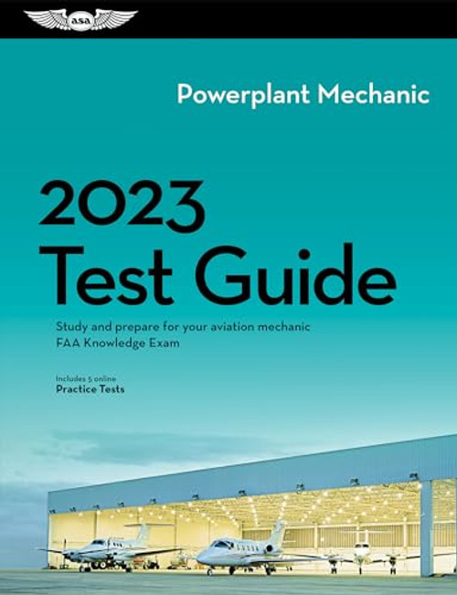 2023 Powerplant Mechanic Test Guide: Study and prepare for your aviation mechanic FAA Knowledge Exam (ASA Fast-Track Test Guides)