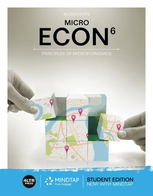 ECON MICRO (with MindTap, 1 term (6 months) Printed Access Card) (New, Engaging Titles from 4LTR Press)