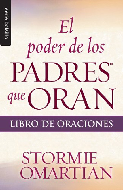 El poder de los padres que oran: Libro de oraciones - Serie Favoritos (Serie Bolsillo) (Spanish Edition)