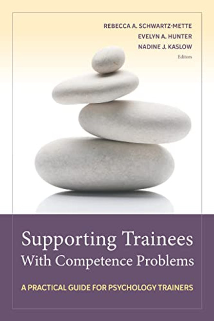 Supporting Trainees With Competence Problems: A Practical Guide for Psychology Trainers