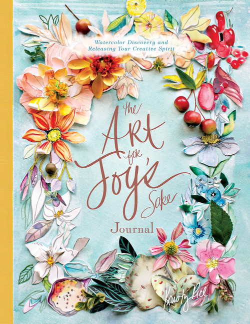 The Art for Joys Sake Journal: Watercolor Discovery and Releasing Your Creative Spirit (Artisan Series)