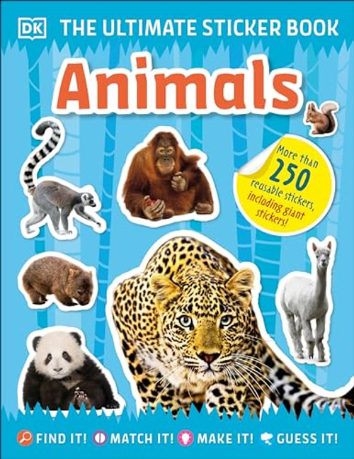 The Ultimate Sticker Book Animals: More Than 250 Reusable Stickers, Including Giant Stickers!