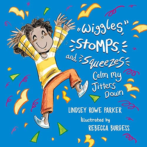 Wiggles, Stomps, and Squeezes Calm My Jitters Down (Calming My Jitters)