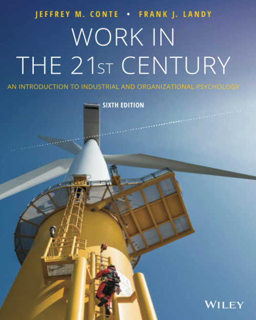 Work in the 21st Century: An Introduction to Industrial and Organizational Psychology