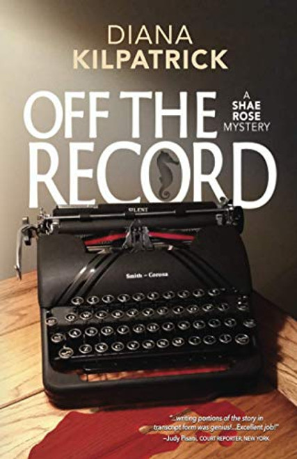 Off The Record (Shae Rose Mystery)