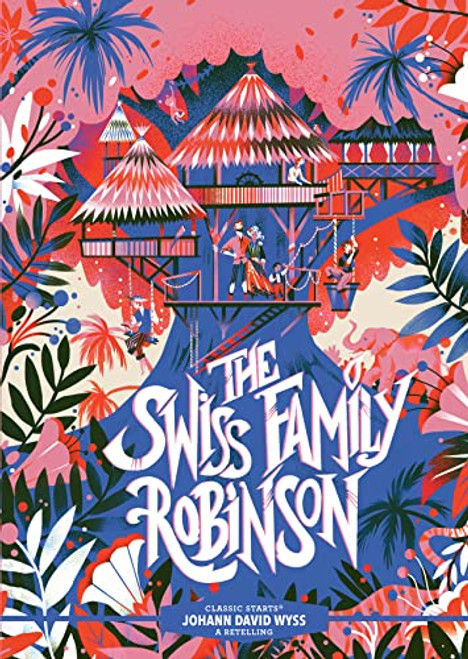 Classic Starts: The Swiss Family Robinson