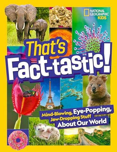 That's Fact-tastic!: Mind-blowing, Eye-popping, Jaw-dropping Stuff About Our World (Bet You Didn't Know)
