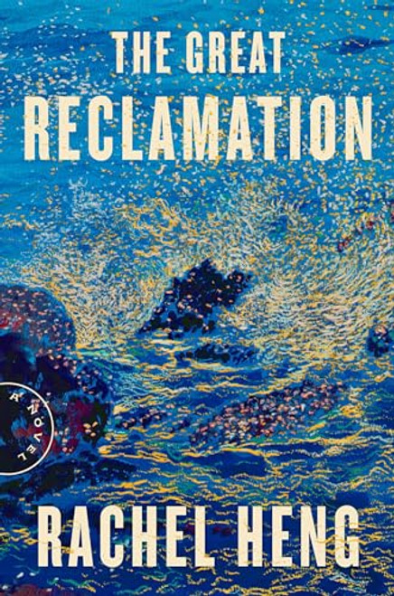 The Great Reclamation: A Novel
