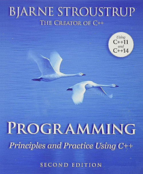 Programming: Principles and Practice Using C++ (2nd Edition)