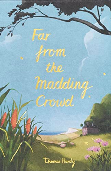 Far from the Madding Crowd (Wordsworth Collector's Editions)