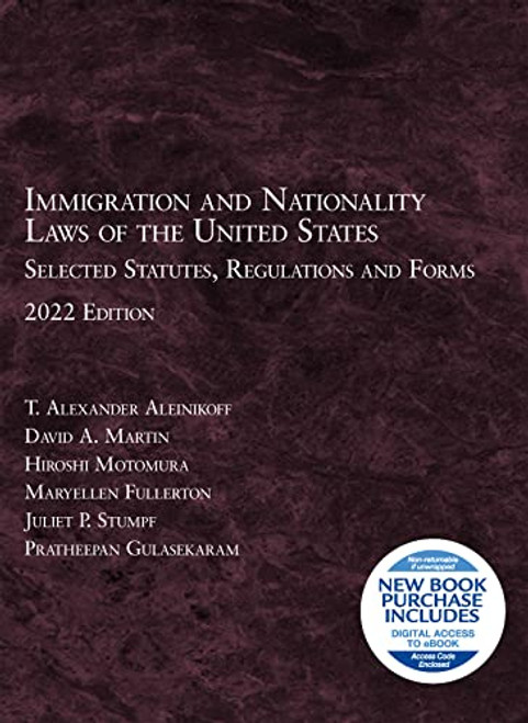 Immigration and Nationality Laws of the United States: Selected Statutes, Regulations and Forms, 2022