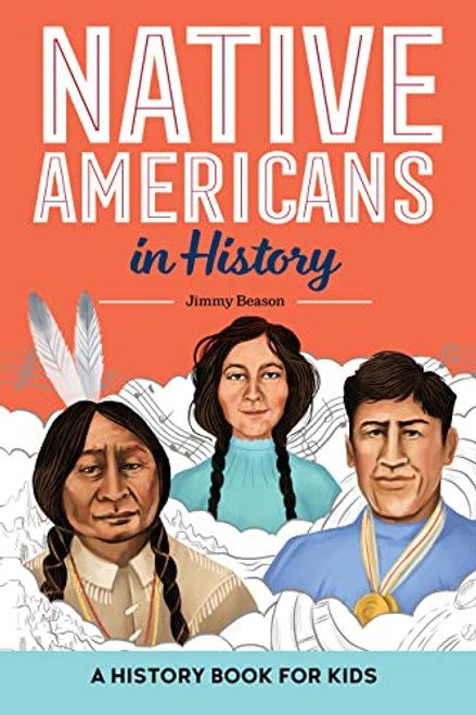 Native Americans in History: A History Book for Kids (Biographies for Kids)
